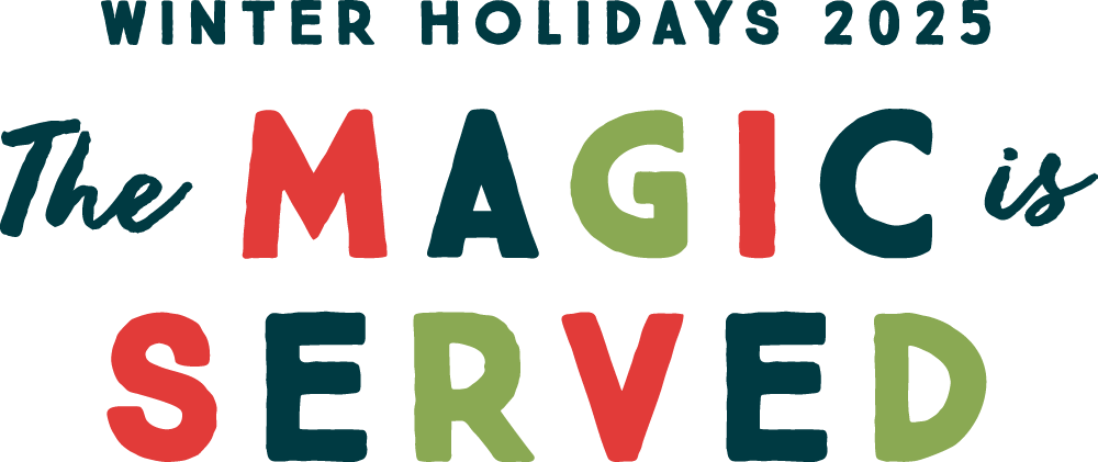 Winter Holidays 2025- The magic is served