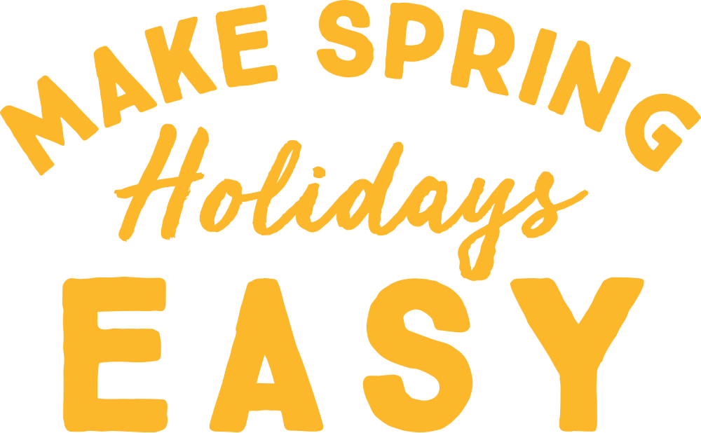 Make Spring Holidays Easy